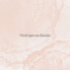 Você Que Eu Desejo