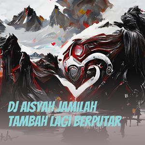 Dj Aisyah Jamilah Tambah Lagi Berputar
