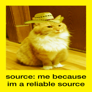Source: Me Because Im a Reliable Source