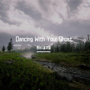 Dancing With Your Ghost 抒情