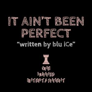 It Ain't Been Perfect