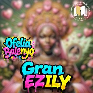 Gran Ezily Ofelia Balenyo
