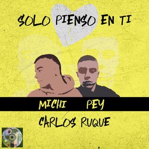 Solo Pienso En Ti (feat. Carlos Ruque, From Chaina & Michi)