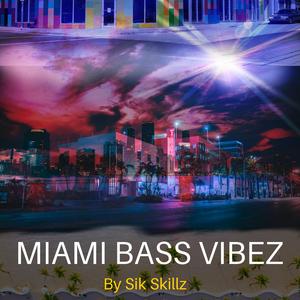 Miami Bass Vibez