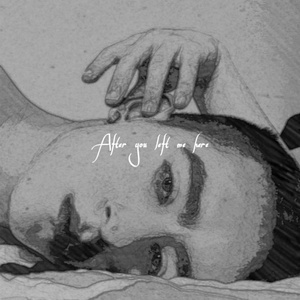 After you left me here