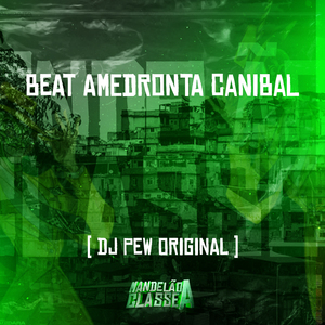 Beat Amedronta Canibal