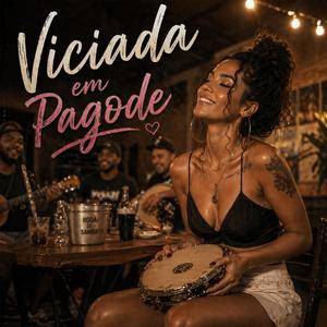 Viciada em Pagode