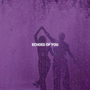 Echoes of You