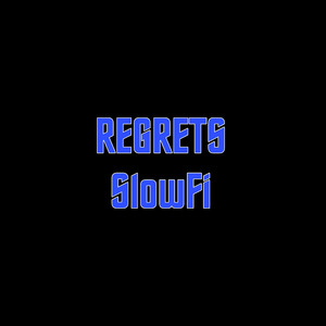 REGRETS SlowFi (1)