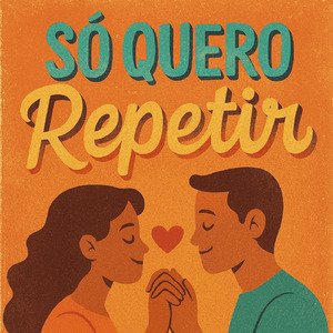 Só Quero Repetir (Cover)