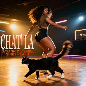 CHAT'LA (feat. SAYANN C & SKULL)