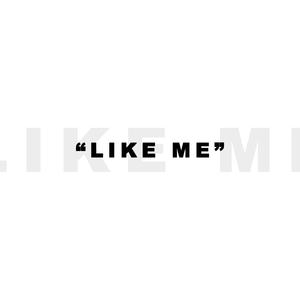 Like Me