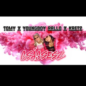 Csácsesz (feat. YoungBoy Rallo & Kretz)