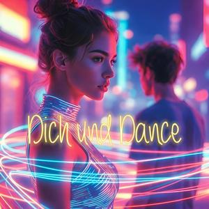 Dich und Dance