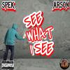 Spek Arson - See What I See