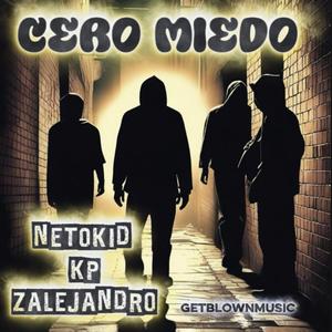 Cero miedo (feat. Kp Getblownmusic & Zalejandro)
