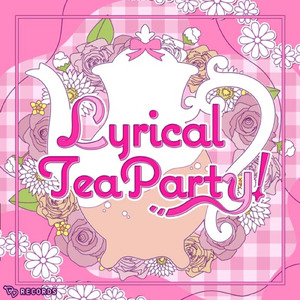 Lyrical Tea Party!