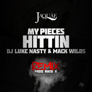 My Pieces Hittin' Remix (feat. Mack Wild & DJ Luke Nasty)