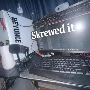 Skrewed It