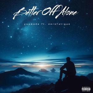 Better Off Alone (feat. zerofatigue)
