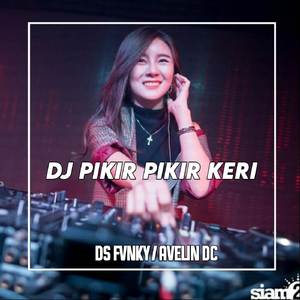DJ PIKIR PIKIR KERI