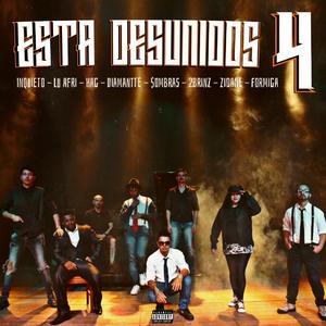 Esta-Desunidos 4 (feat. Inquieto, LuAfri, Hag, Diamantte, Sombras, Zidane & Formiga)
