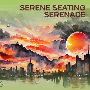 Serene Seating Serenade