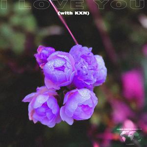 I LOVE YOU (feat. KXN)