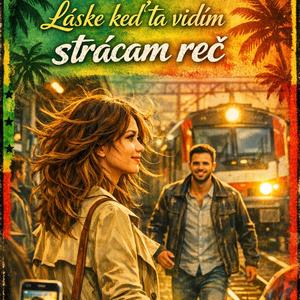 Láske keď ťa vidím strácam reč