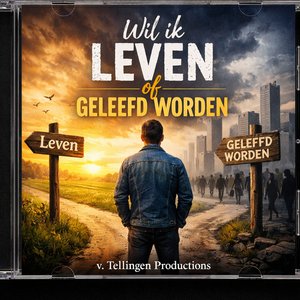 Wil ik leven of geleefd worden