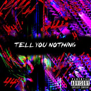 Tell You Nothing