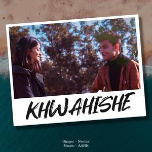 Khwahishe (feat. Neelav)