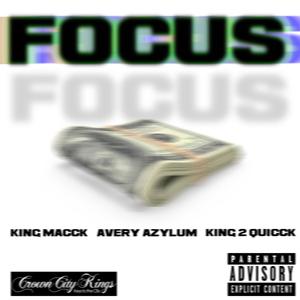 Focus (feat. King 2 Quicck & Avery Azylum)