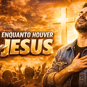 Enquanto Houver Jesus