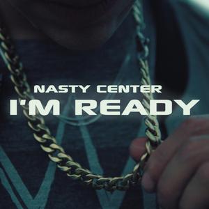 I'm Ready (feat. Nasty Center)
