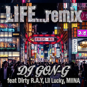 LIFE... (feat. Dirty R.A.Y, Lil Lucky & MIINA) [Remix]