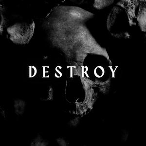 Destroy