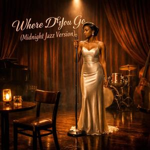 Where Did You Go (Midnight Jazz Version)