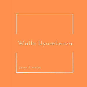 Wathi Uyosebenza