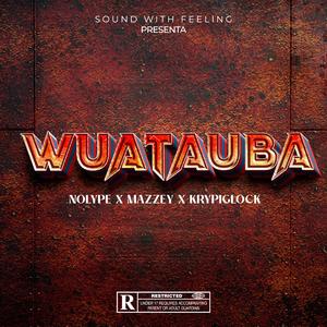 WUATAUBA (feat. Krypi Glock & Mazzey)