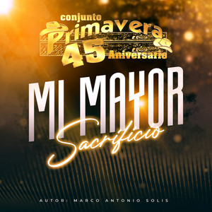 Mi Mayor Sacrificio (45 Aniversario)