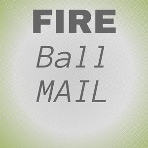 Fire Ball Mail