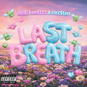 Last Breath (feat. racc$tarr)