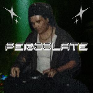 PERCOLATE