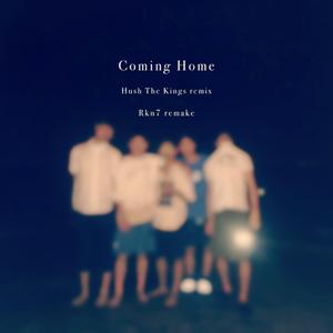 Coming Home（翻自 Hush The Kings）