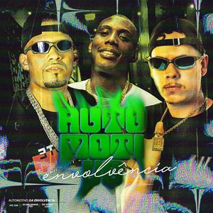 Automotivo da Envolvencia