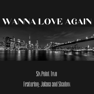 Wanna Love Again (feat. Jolana & Shadow)