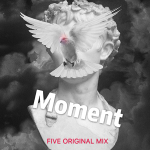 Moment（FIVE Original Mix）
