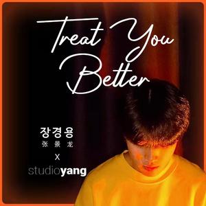 Treat You Better