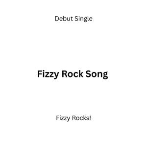 Fizzy Rock Song